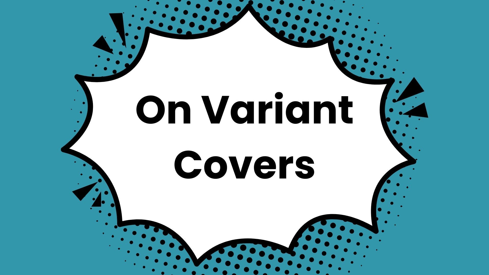 On Variants, Subscriptions and Special Orders