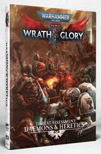 Warhammer 40K Wrath & Glory RPG: Threat Assessment Daemons & Heretics