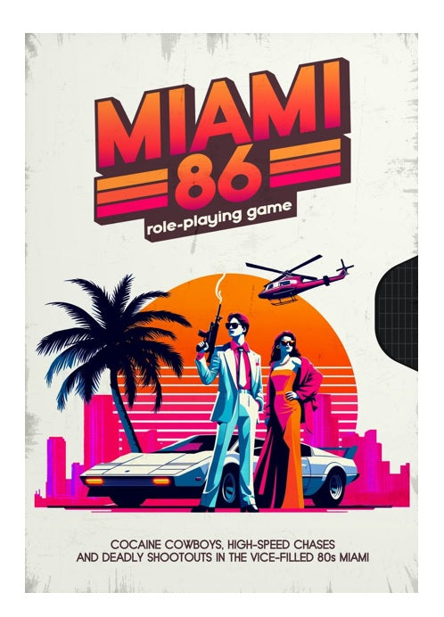 Miami 86 RPG: Cocaine Cowboys High-Speed Chases and Deadly Shootouts in the Vice-Filled 80s Miami