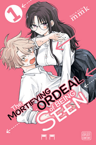 The Mortifying Ordeal of Being Seen, Vol. 1