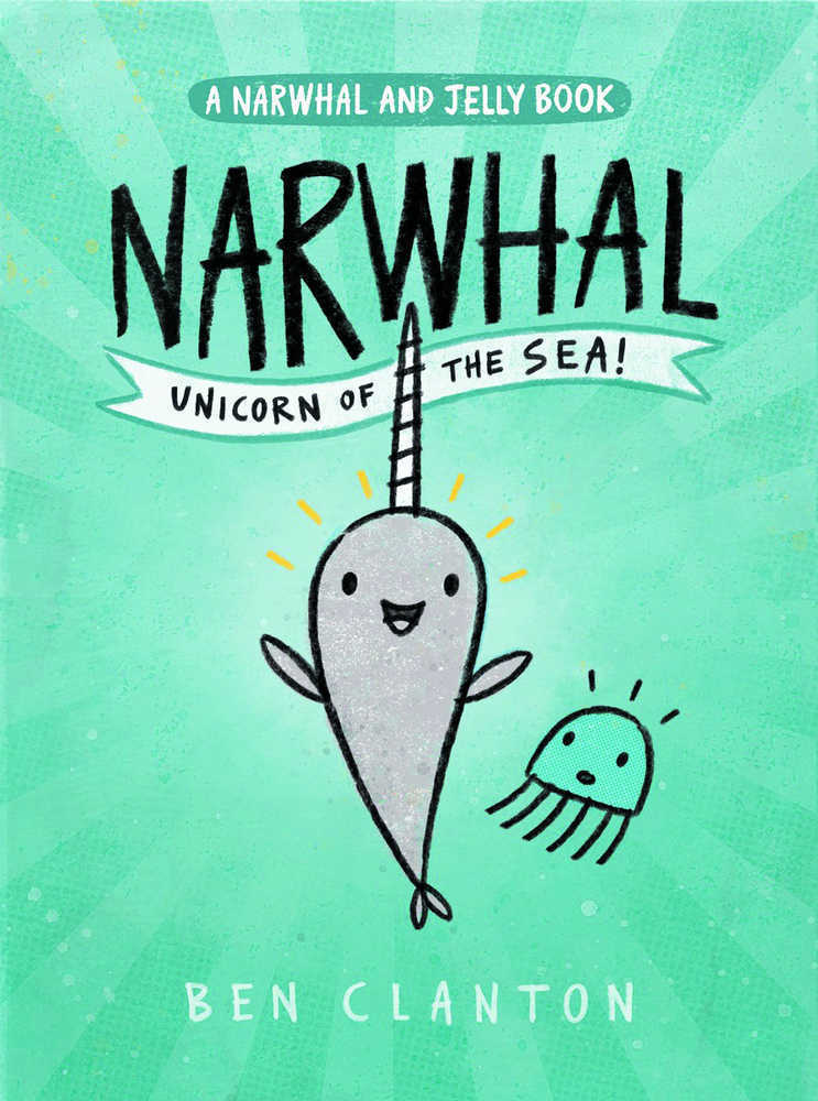 Narwhal & Jelly Graphic Novel Volume 01 Unicorn Of Sea