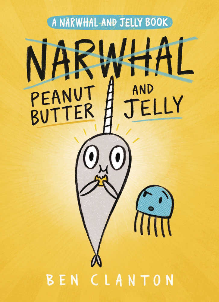 Narwhal & Jelly Graphic Novel Volume 03 Peanut Butter & Jelly