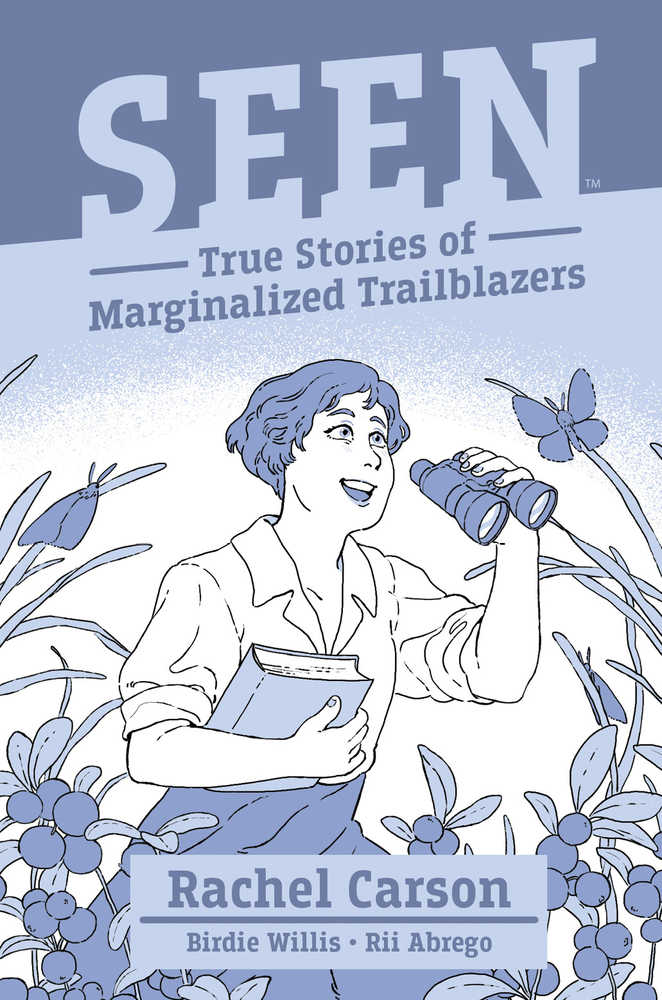 Seen: True Stories of Marginalized Trailblazers: Rachel Carson
