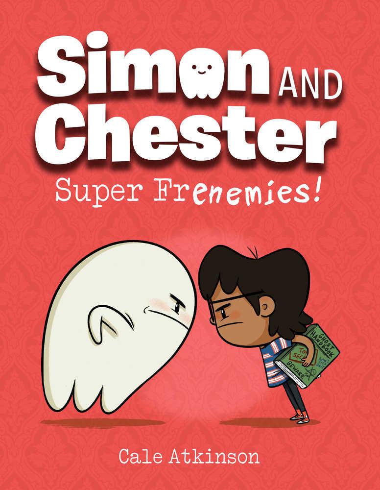 Super Frenemies! (Simon And Chester Book #5)