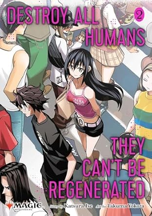 Destroy All Humans Cant Be Regenerated Magic The Gathering Manga Graphic Novel Volume 02