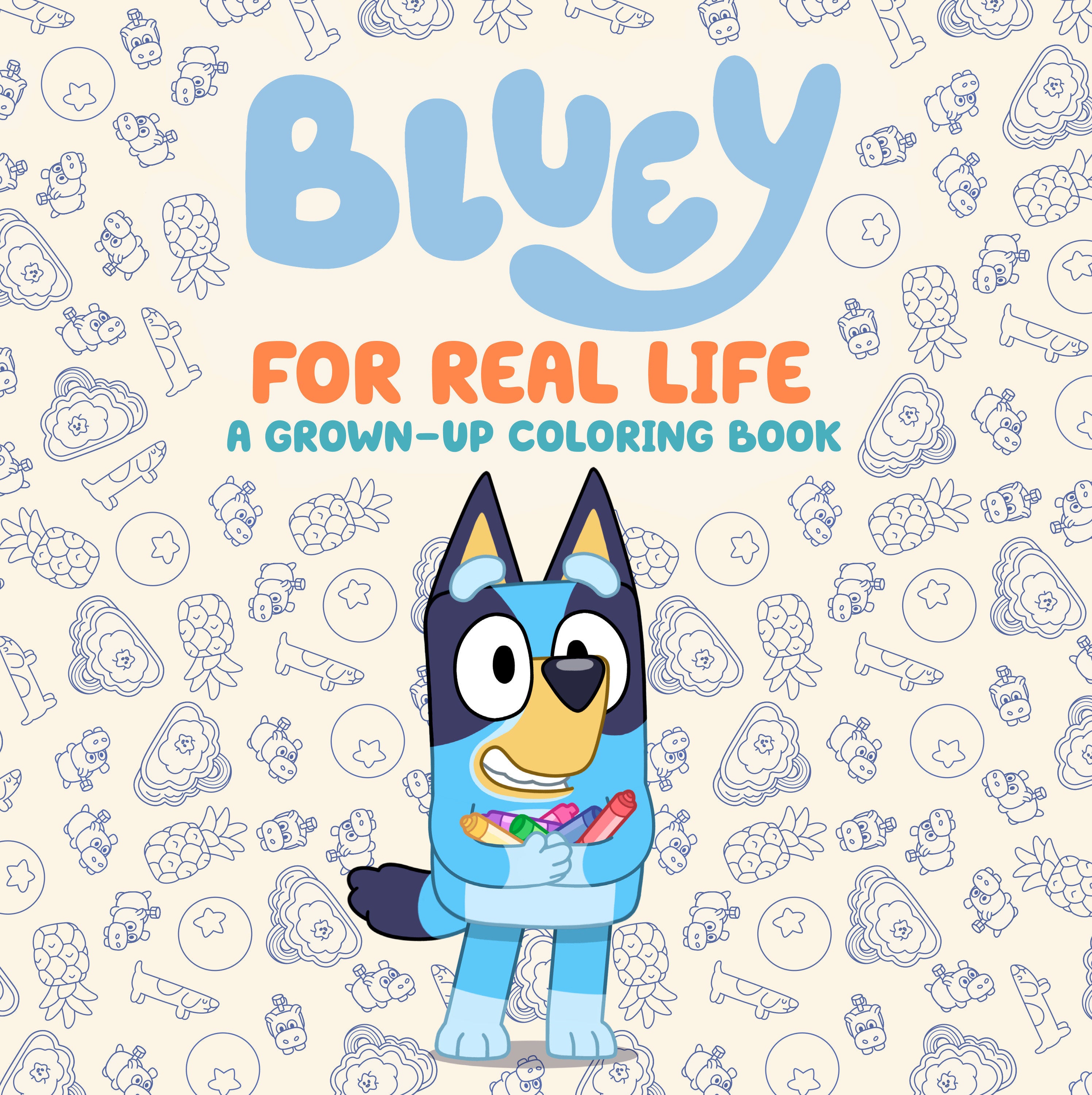 Bluey: For Real Life: A Grown Up Coloring Book