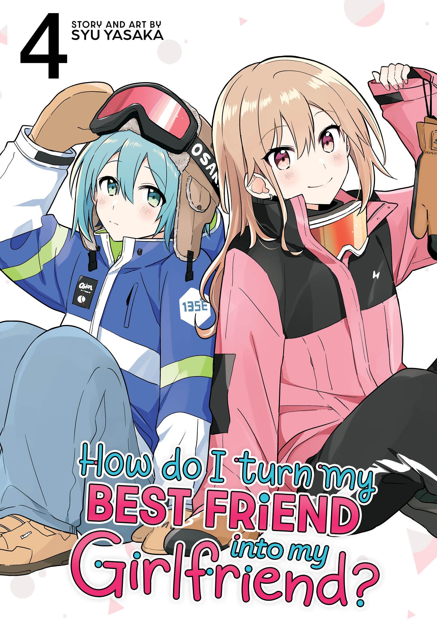 How Do I Turn My Best Friend Into My Girlfriend? Volume. 4