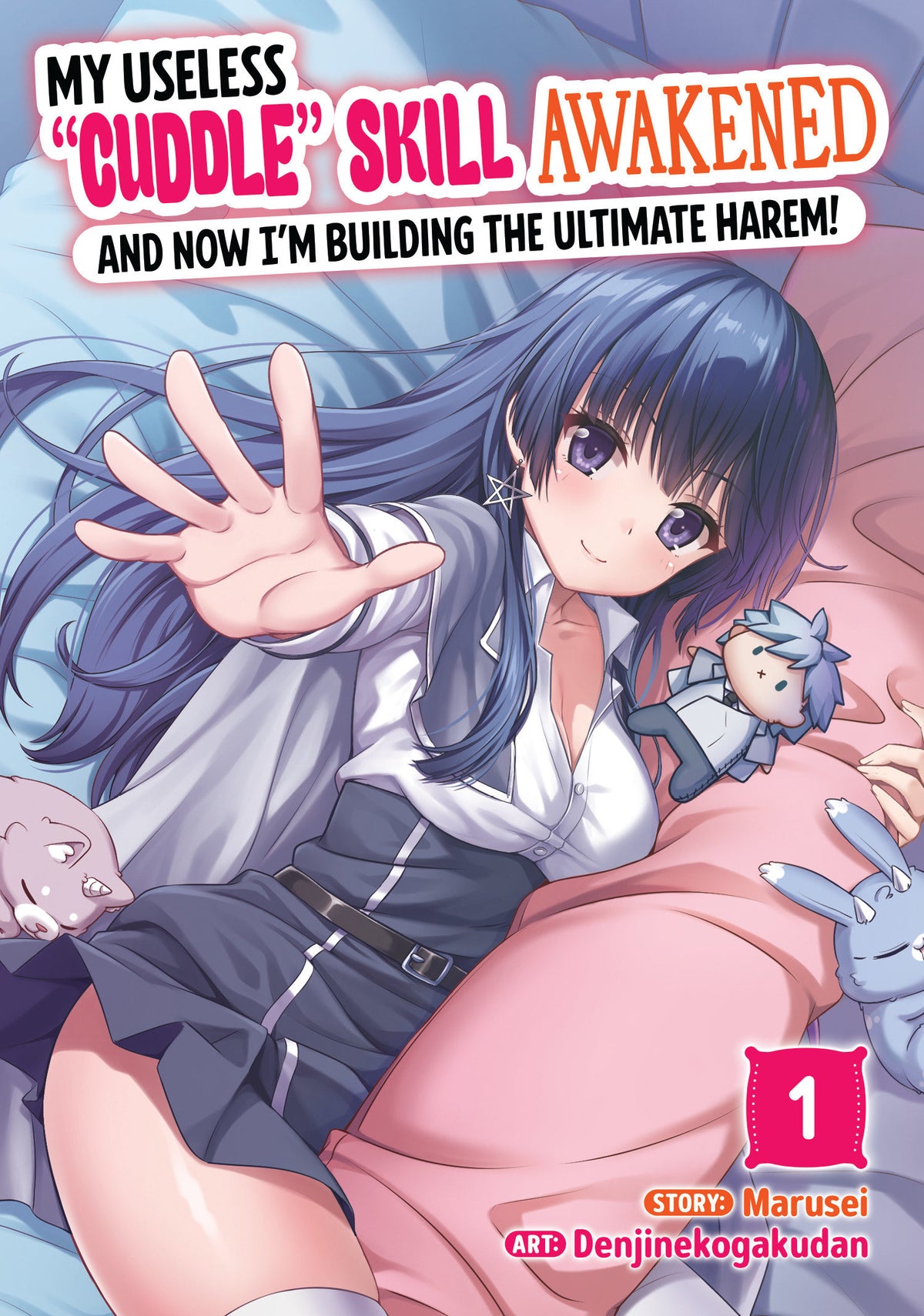 My Useless "Cuddle" Skill Awakened, And Now I'm Building The Ultimate Harem! Volume. 1