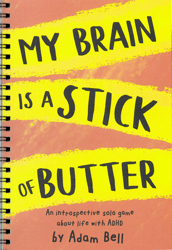 My Brain is A Stick of Butter