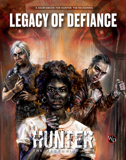 Hunter The Reckoning RPG: Legacy of Defiance