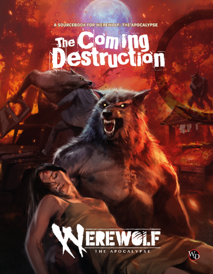 Werewolf The Apocolypse: RPG - The Coming Destruction