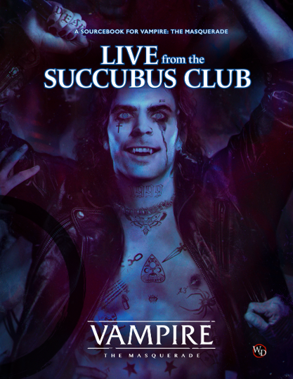 Vampire the Masquerade: RPG: Live from the Succubus Club