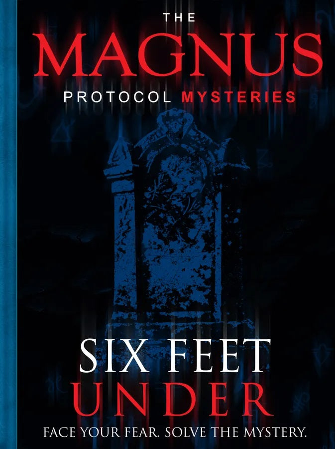The Magnus Protocol Mysteries Six Feet Under